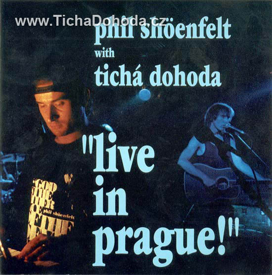 Obal Phil Shöenfelt with Tichá dohoda Live in Prague